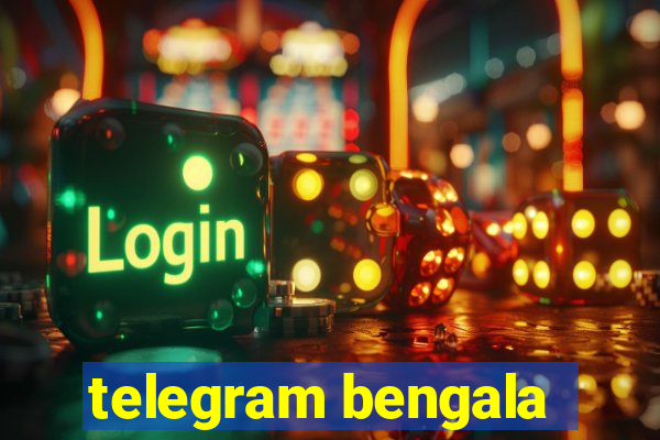 telegram bengala